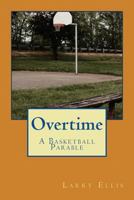 Overtime: A Basketball Parable 1533452822 Book Cover