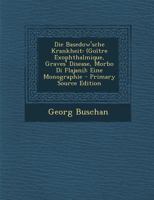 Die Basedow'sche Krankheit: Goitre Exophthalmique, Graves' Disease, Morbo Di Flajani (1894) 027063911X Book Cover