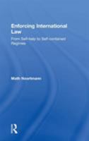 Enforcing International Law: From Self-Help to Self-Contained Regimes 1138264075 Book Cover
