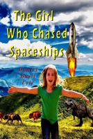The Girl Who Chased Spaceships 0979410193 Book Cover