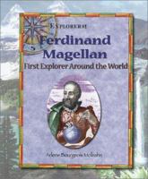 Ferdinand Magellan: First Explorer Around the World (Explorers) 0766020681 Book Cover