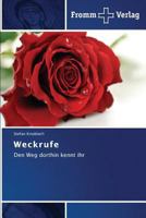 Weckrufe: Den Weg dorthin kennt ihr 3841604471 Book Cover