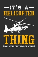It's A Helicopter Thing You Wouldn't Understand: Personal Planner 24 month 100 page 6 x 9 Dated Calendar Notebook For 2020-2021 Academic Year 1700711431 Book Cover