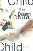 The Dream Child 0595281885 Book Cover