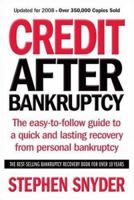 Credit After Bankruptcy: A Step-By-Step Action Plan to Quick and Lasting Recovery after Personal Bankruptcy