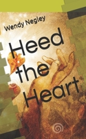 Heed the Heart B0GV7ZNFXW Book Cover
