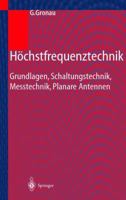Hochstfrequenztechnik: Grundlagen, Schaltungstechnik, Messtechnik, Planare Antennen 3540417907 Book Cover