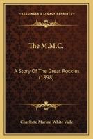 The M.M.C.: A Story of the Great Rockies 0548892334 Book Cover