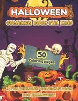 Halloween Coloring Book For Kids: Halloween Coloring Book for Boys and Girls with 50 Funny and Spooky Images B08LN5K9QL Book Cover