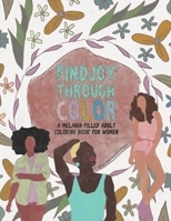 Find Joy Through Color: A Melanin-Filled Adult Coloring Book for Women (Easy Coloring Pages to Reduce Stress and Spur Happiness) B08FP5NQBZ Book Cover