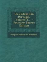Os Judeus Em Portugal, Volume 1... 1018669981 Book Cover