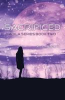 Sacrificed: Aoila Series Book Two 0692061703 Book Cover