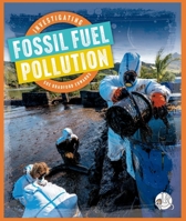 Investigating Fossil Fuel Pollution 1503858065 Book Cover