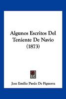 Algunos Escritos Del Teniente De Navio (1873) 1161015221 Book Cover