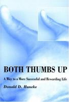 Both Thumbs Up: A Way to a More Successful and Rewarding Life 0533156114 Book Cover