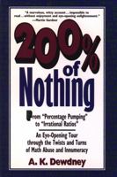 200% of Nothing: An Eye Opening Tour Through the Twists and Turns of Math Abuse and Innumeracy 0471145742 Book Cover