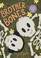 Brother Bones: An autism awareness story 1764178025 Book Cover