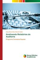 Analisando Relatórios de Auditoria: Programa Farmácia Popular 6139635179 Book Cover