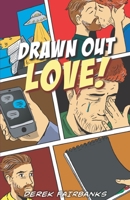 Drawn Out Love! 057883409X Book Cover