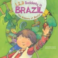 1, 2, 3 Suddenly in Brazil: The Ribbons of Bonfim 0764145827 Book Cover