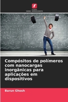 Compósitos de polímeros com nanocargas inorgânicas para aplicações em dispositivos (Portuguese Edition) 6207955293 Book Cover