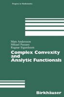 Complex Convexity And Analytic Functionals (Progress in Mathematics (Boston, Mass.), V. 225.) 3764324201 Book Cover