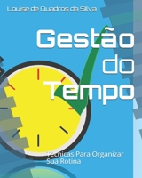 Gest�o do Tempo: T�cnicas Para Organizar Sua Rotina B08W3M9W68 Book Cover