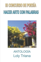 III Concurso de Poesía Hacer Arte con Palabras: Antología B08GB36RJ6 Book Cover