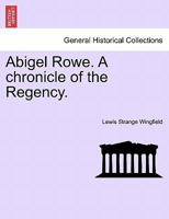 Abigel Rowe. A chronicle of the Regency. 124086647X Book Cover