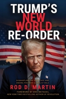 Trump's New World Re-Order: Essays from the Counter-Revolution 1631441329 Book Cover