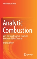 Analytic Combustion: With Thermodynamics, Chemical Kinetics and Mass Transfer 9811518556 Book Cover