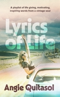 Lyrics of Life: A Playlist of Life Giving, Motivating, Inspiring Words from a Vintage Soul 1088104789 Book Cover