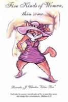 Five Kinds Of Women, then some.... 1425941699 Book Cover