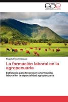 La Formacion Laboral En La Agropecuaria 3659008613 Book Cover