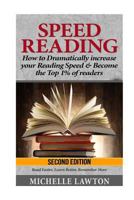 Speed Reading: How to Dramatically Increase Your Reading Speed & Become the Top 1% of Readers - Read Faster, Learn Better, Remember More 1535389664 Book Cover