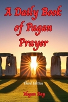 A Daily Book of Pagan Prayer: Third Edition Expanded and Updated B0FBJX6WLV Book Cover