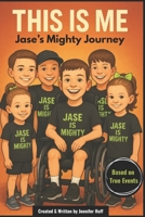 This is Me: Jase’s Mighty Journey (Mighty Kids, Epic Journeys) B0F42NW72L Book Cover
