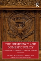 The Presidency and Domestic Policy: Comparing Leadership Styles, FDR to Biden 0367508745 Book Cover