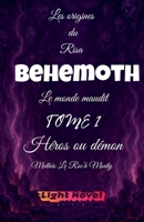 Behemoth Tome 1: Héros ou démon (Les Origines Du Risa: Alcadia Le Monde Maudit) (French Edition) B0FKT849FQ Book Cover
