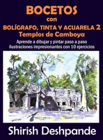 Bocetos con bol�grafo, tinta y acuarela 2 - Templos de Camboya: Aprende a dibujar y pintar paso a paso ilustraciones impresionantes con 10 ejercicios 8194727715 Book Cover