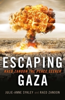 Escaping Gaza: Raed Zanoon the Peace Seeker 1785352210 Book Cover