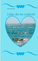 Liebe, die nie zerbricht 3746009960 Book Cover