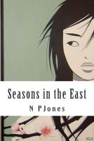 Seasons in the East 149123959X Book Cover