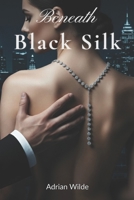 Beneath Black Silk (Dark Romance by Adrian Wilde) B0FL73Q3P8 Book Cover