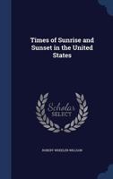 Times of Sunrise and Sunset in the United States 1147189242 Book Cover