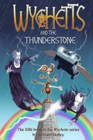 Wychetts and the Thunderstone 1501025422 Book Cover