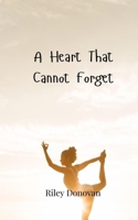 A Heart That Cannot Forget 369080809X Book Cover