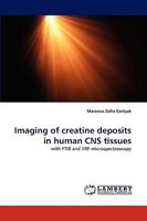 Imaging of Creatine Deposits in Human CNS Tissues 3838384830 Book Cover