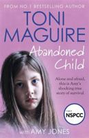Abandoned Child: From the No.1 bestselling author, a new true story of abuse and survival for fans of Cathy Glass 1789465931 Book Cover