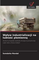 Wplyw industrializacji na ludnosc plemienna (Polish Edition) 6208867592 Book Cover